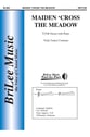 Maiden 'Cross the Meadow TTB choral sheet music cover